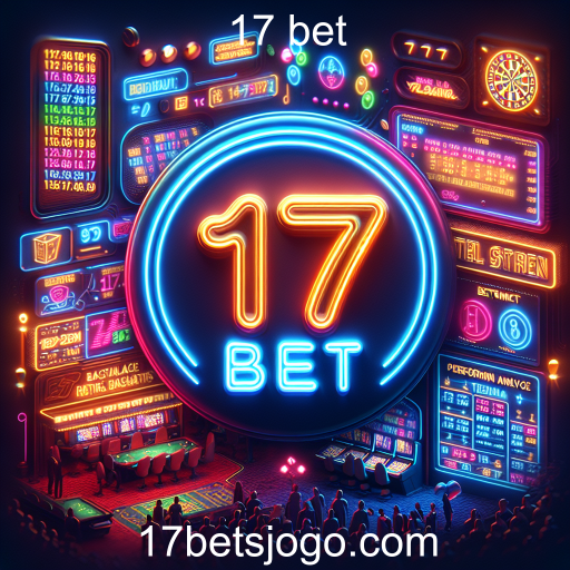 Dicas Essenciais para Apostar na 17 Bet