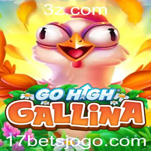 GoHighGallina: Explorando o Fascinante Mundo deste Jogo com '17 Bet'